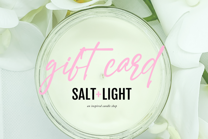 Salt + Light Candle Shop Gift Card